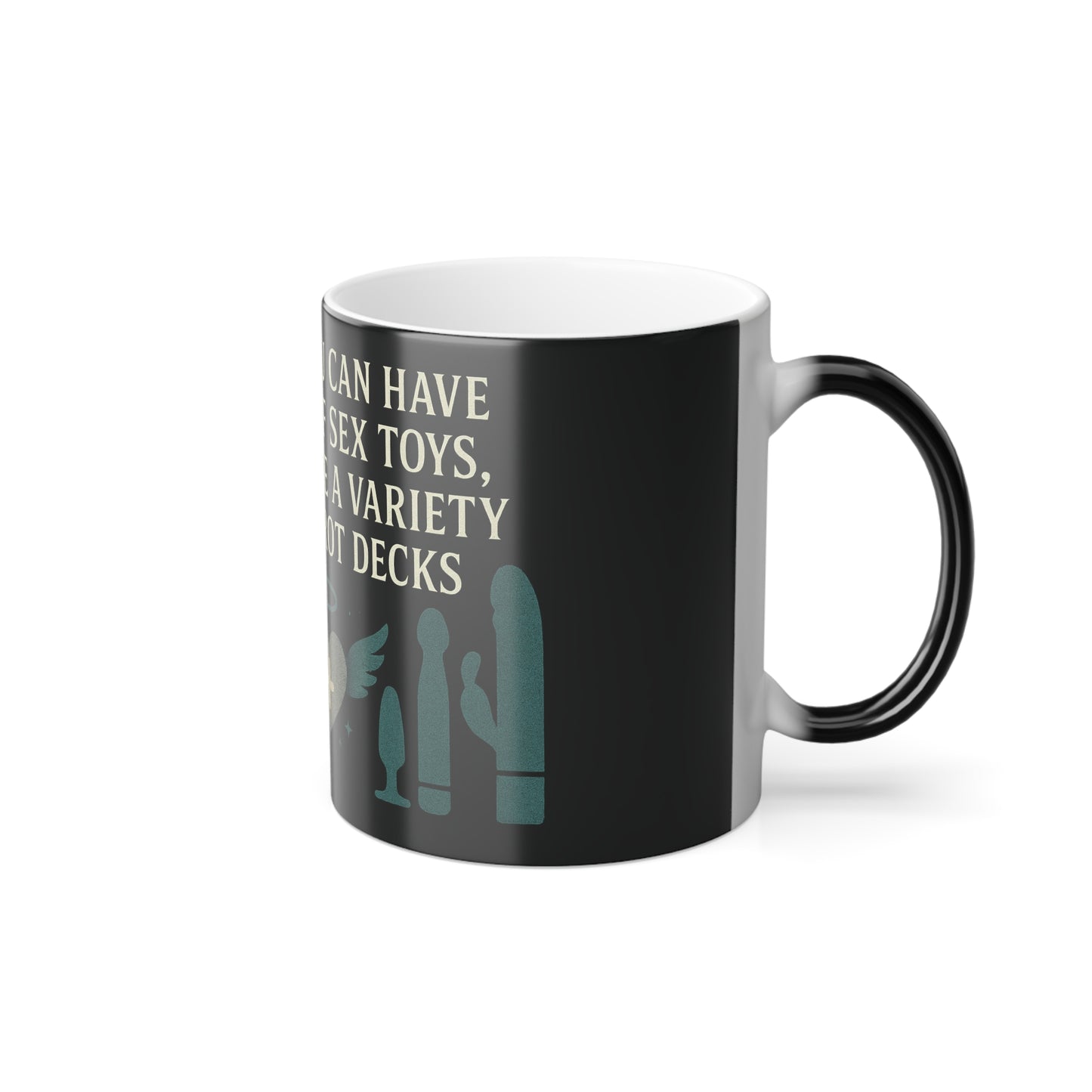 "Just like you cant have enough" Color Morphing Mug, 11oz