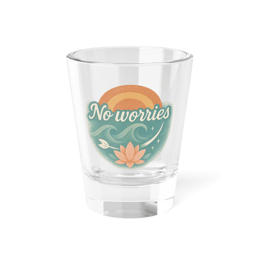 No Worries Shot Glass, Fun Barware, Funny Gift for Adults, Cheers to Friendship, Cocktail Enthusiasts