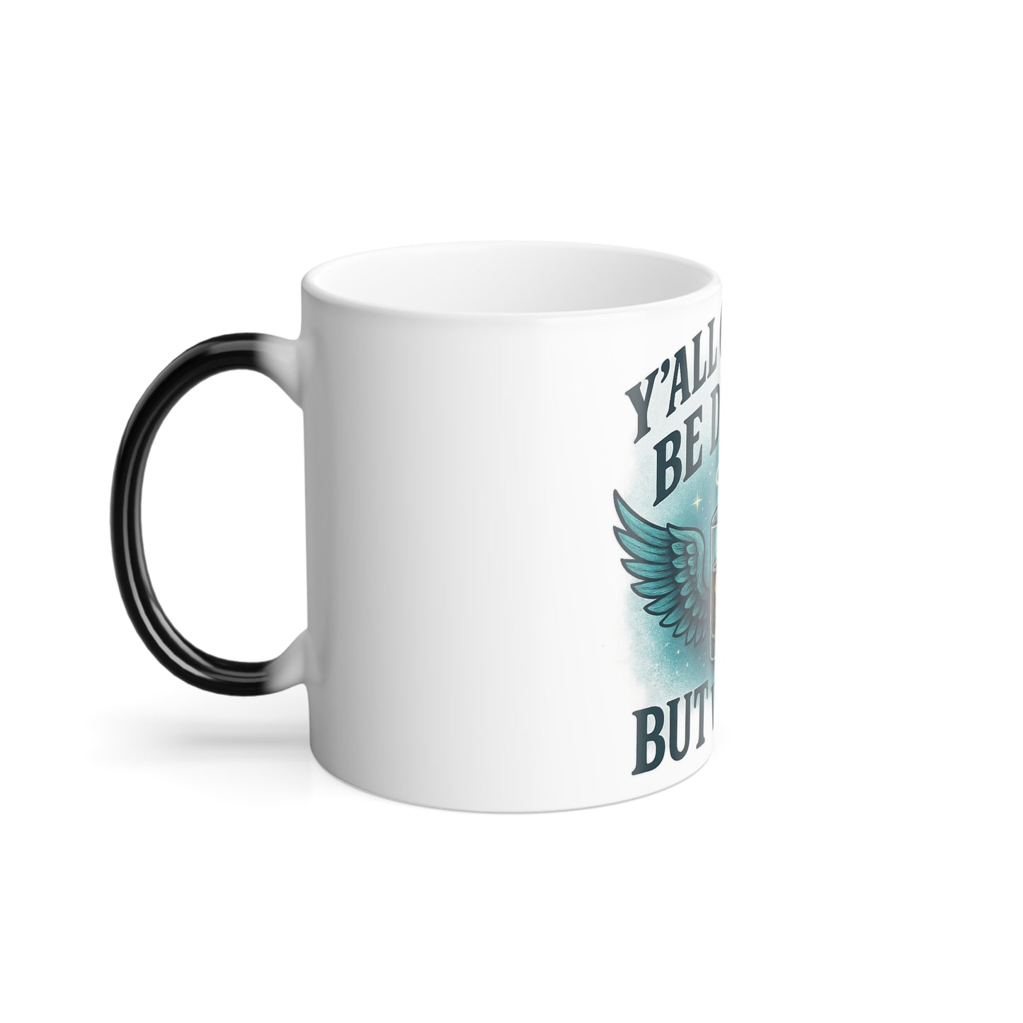 "Yall cant be drunk but we can" Masculine Color Morphing Mug, 11oz