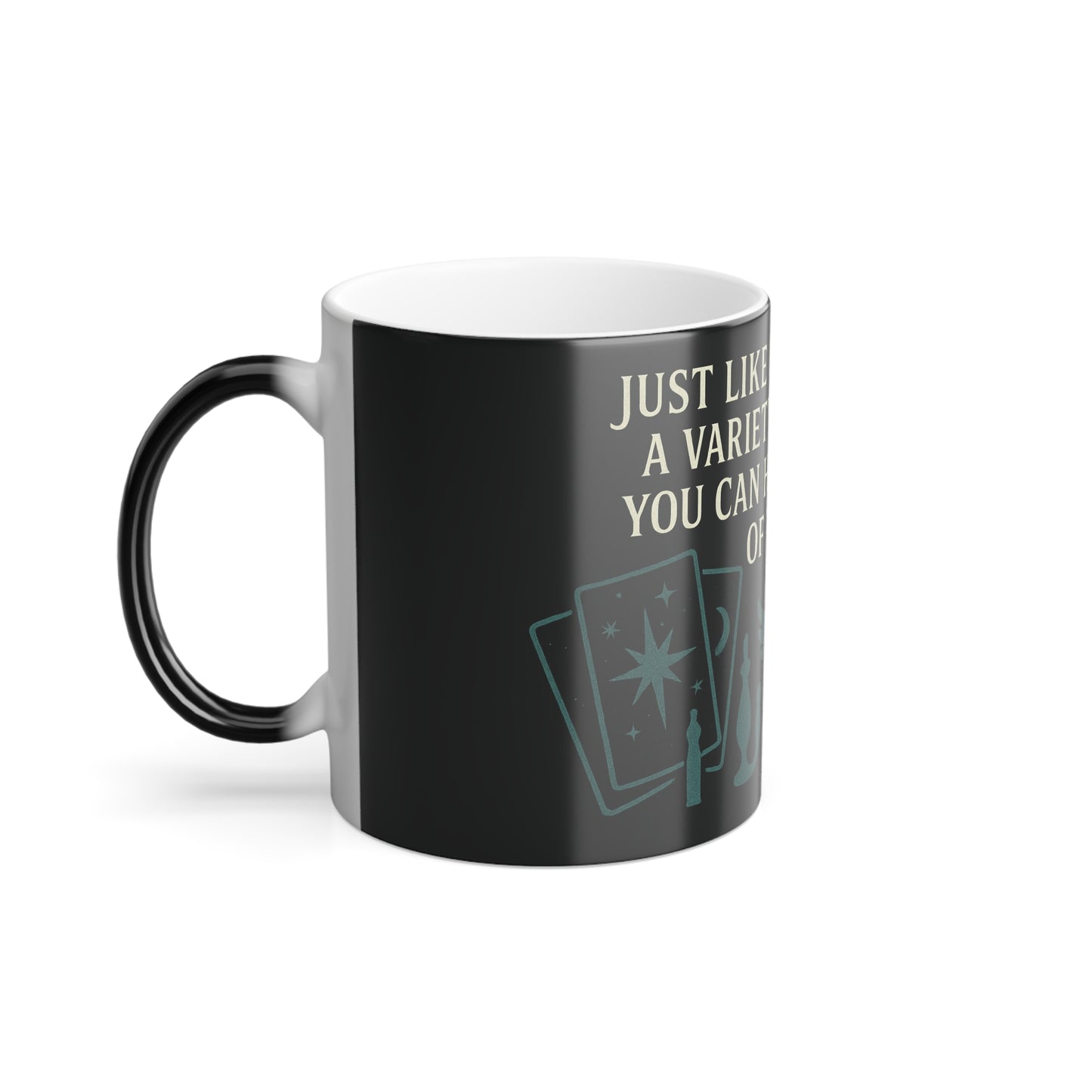"Just like you cant have enough" Color Morphing Mug, 11oz