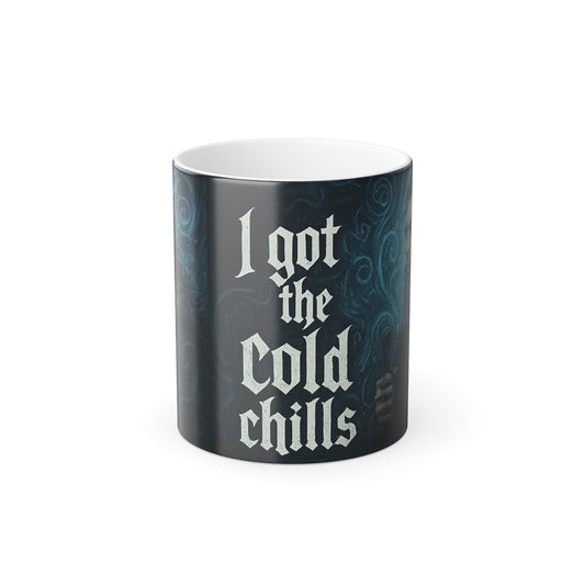 "I got the cold chills" Masculine Color Morphing Mug, 11oz