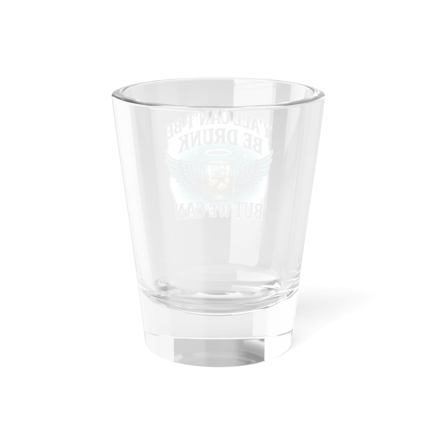 Playful Shot Glass for Party Lovers, Y'all Can't Be Drunk, Fun Barware, Funny Gift for Adults, Cheers to Friendship, Cocktail Enthusiasts