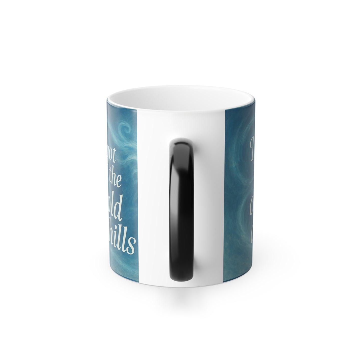 "I got the cold chills" Femanine Color Morphing Mug, 11oz