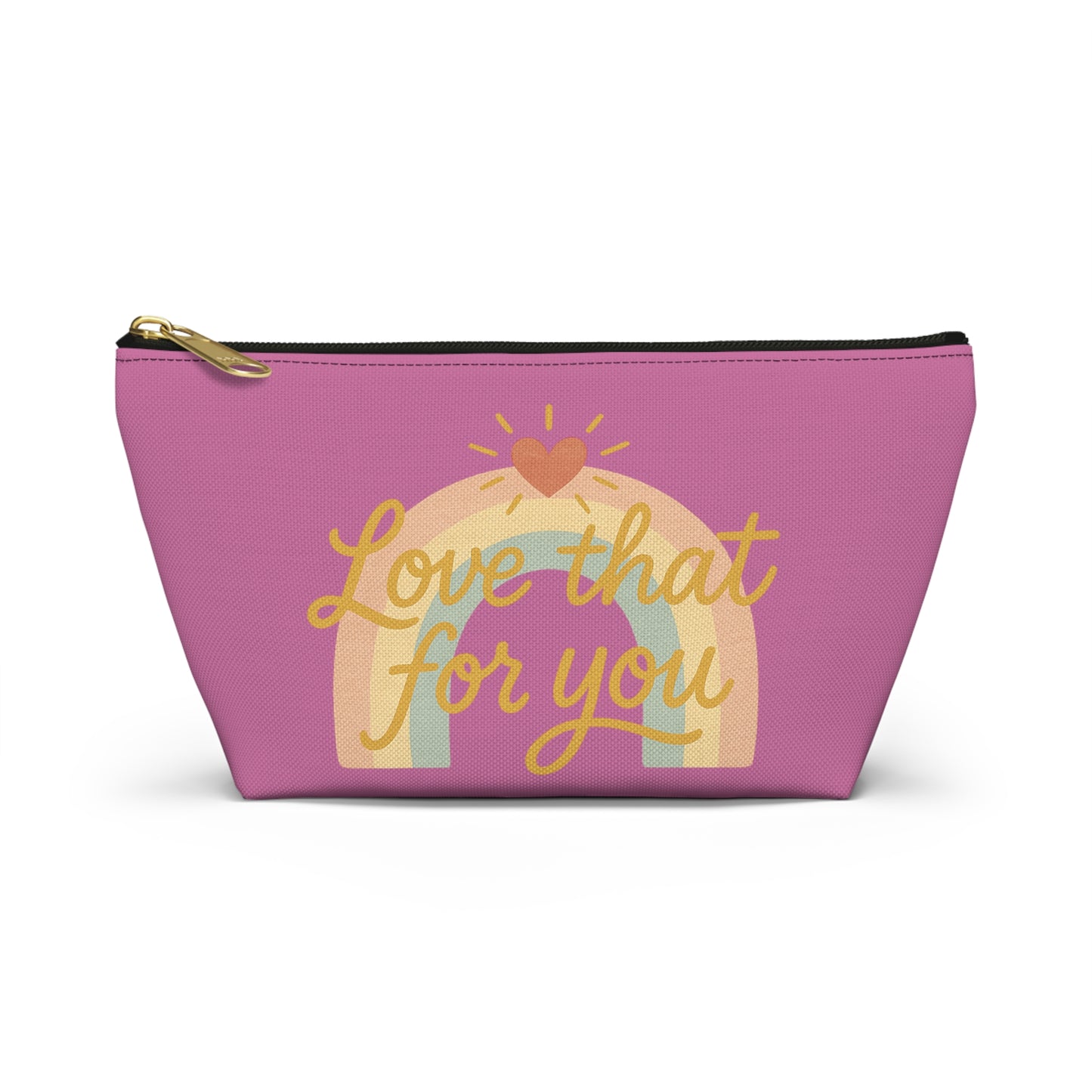 "Love that for you" Charming Accessory Pouch for Love Notes, Makeup Bag, Gift for Her, Cute Storage, Rainbow Design