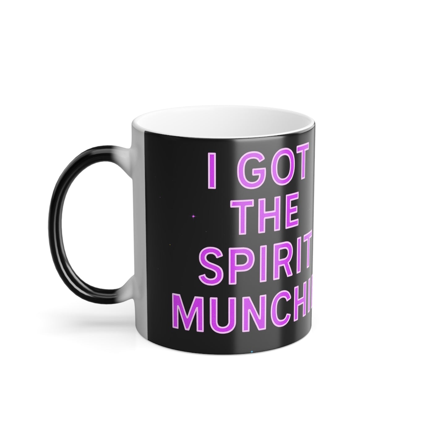 "I got the spirit munchies" Femanine Color Morphing Mug, 11oz