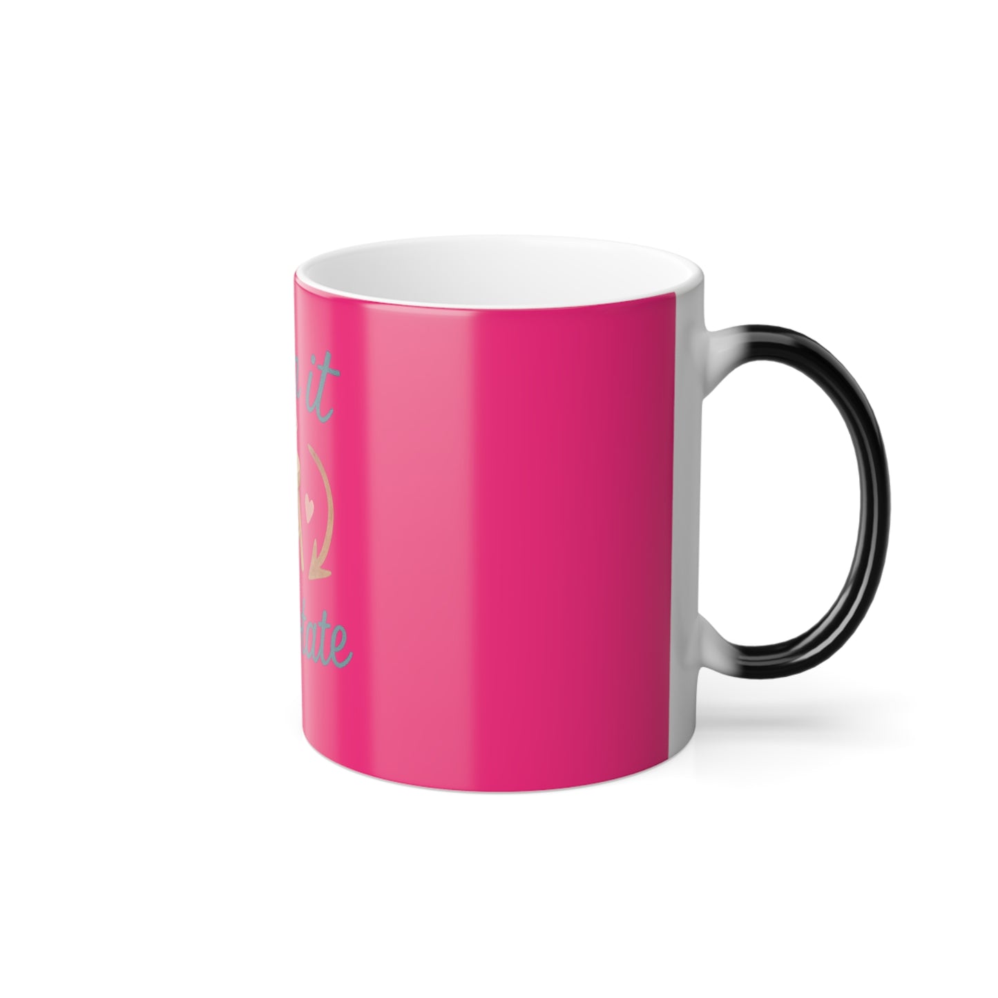 "Sit on it and rotate" Femanine Color Morphing Mug, 11oz
