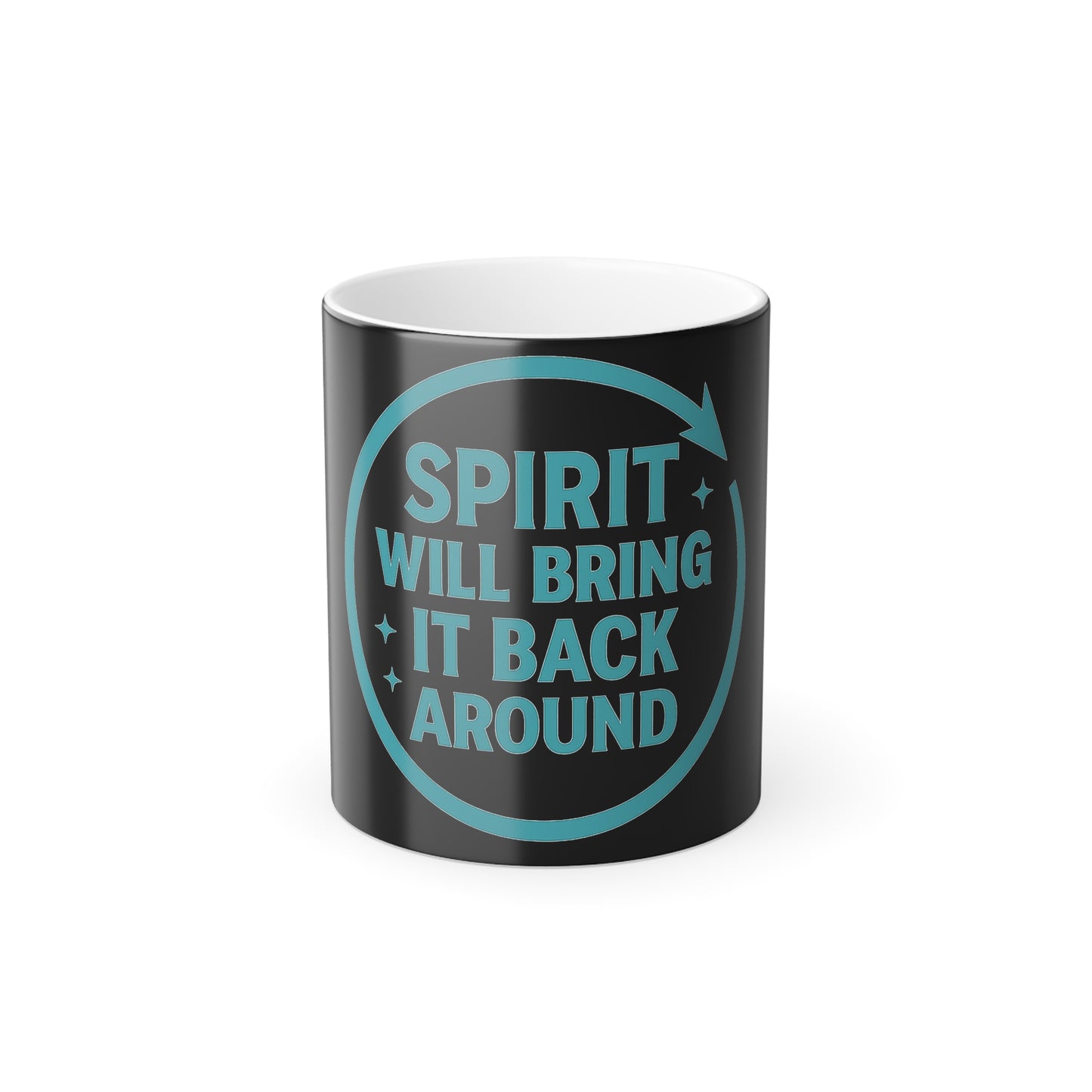 "Spirit will bring it back around" Masculine Color Morphing Mug, 11oz